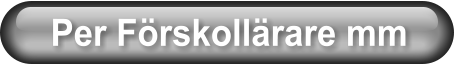 Per F�rskoll�rare mm